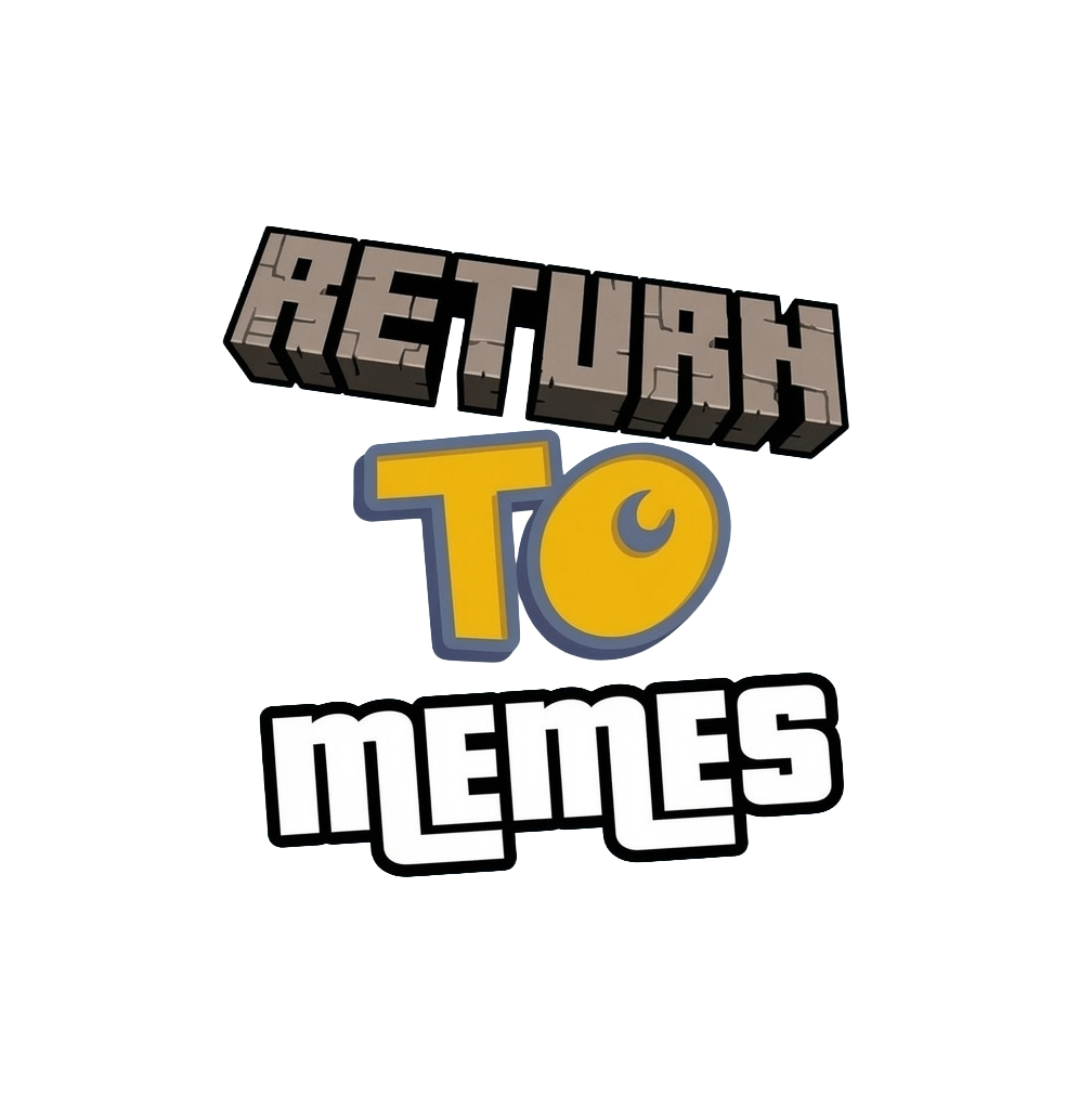 RETURN TO MEMES